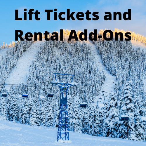 Lift Tickets and Rental Add-Ons